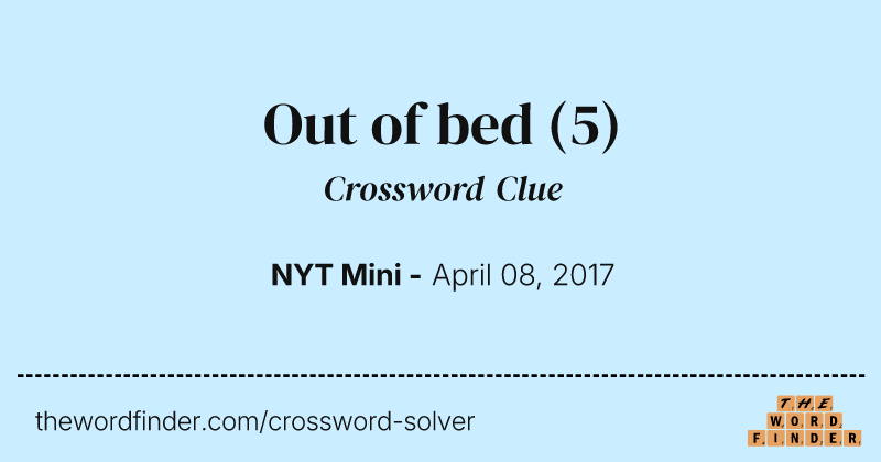 Out of bed crossword clue image