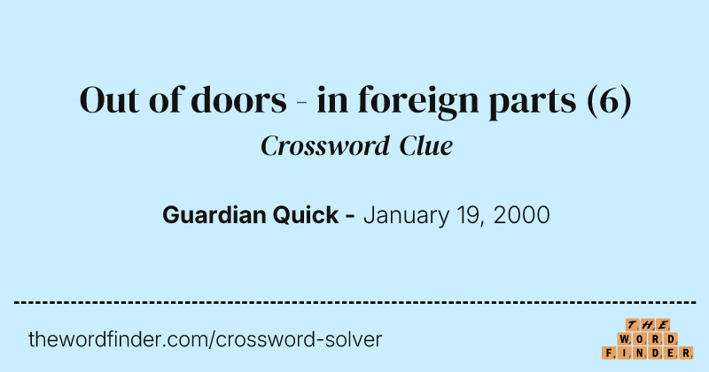 Out of doors - in foreign parts crossword clue image