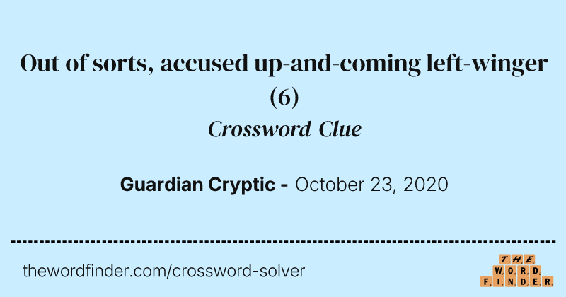 Out of sorts, accused up-and-coming left-winger crossword clue image