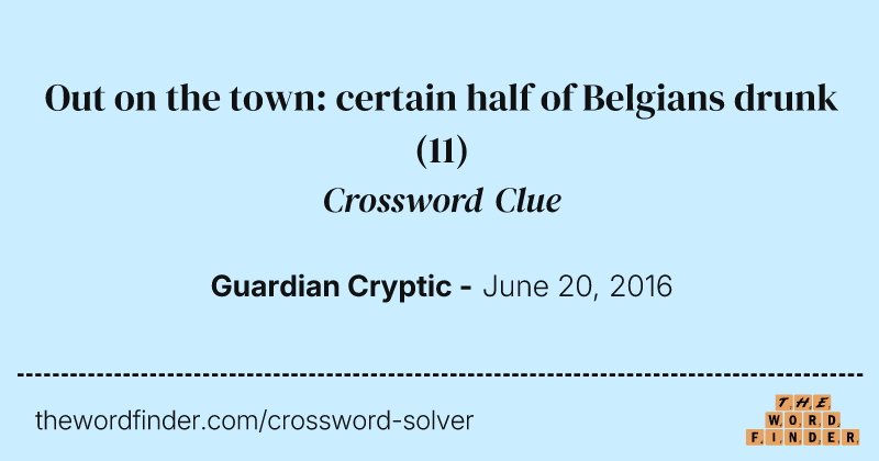 Out on the town: certain half of Belgians drunk crossword clue image