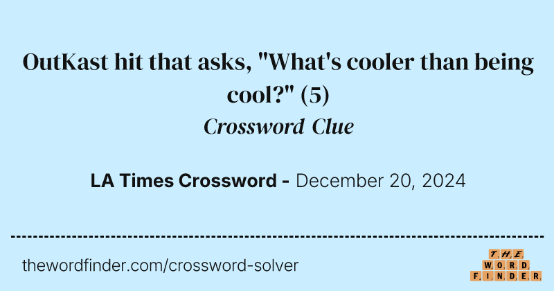 OutKast hit that asks, "What's cooler than being cool?" crossword clue image