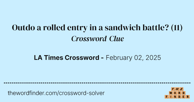 Outdo a rolled entry in a sandwich battle? crossword clue image