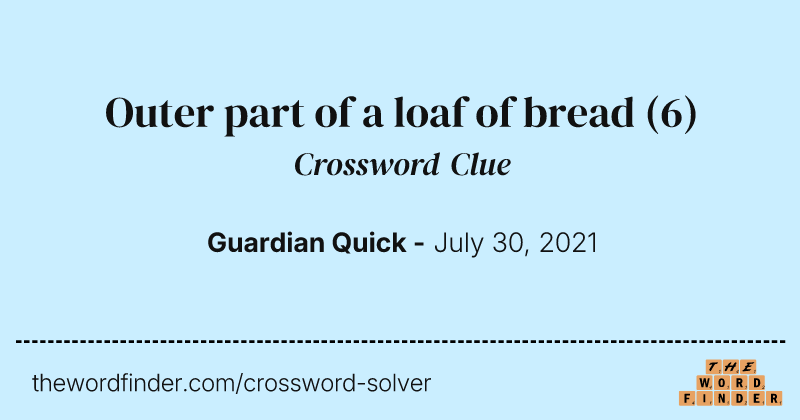 Outer part of a loaf of bread crossword clue image