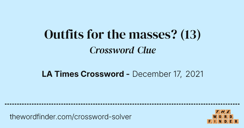 Outfits for the masses? crossword clue image