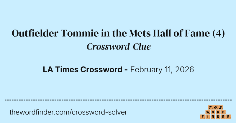 Outfielder Tommie in the Mets Hall of Fame crossword clue image