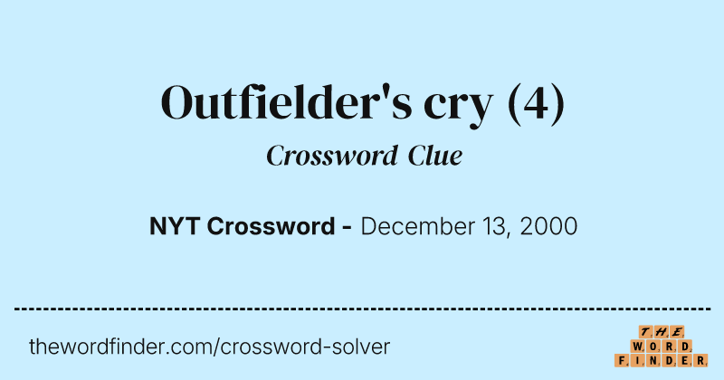 Outfielder's cry crossword clue image
