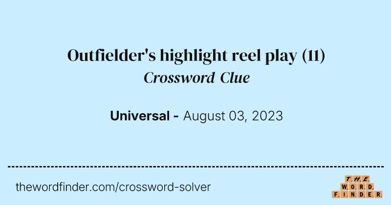 Outfielder's highlight reel play crossword clue image
