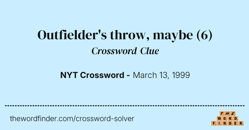 Outfielder's throw, maybe crossword clue image