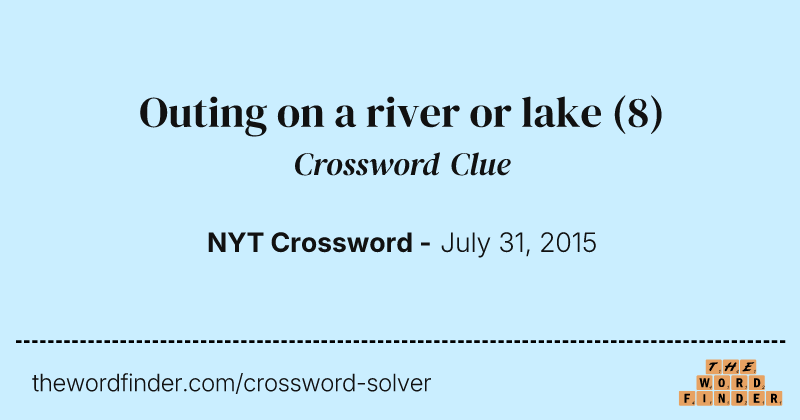 Outing on a river or lake crossword clue image