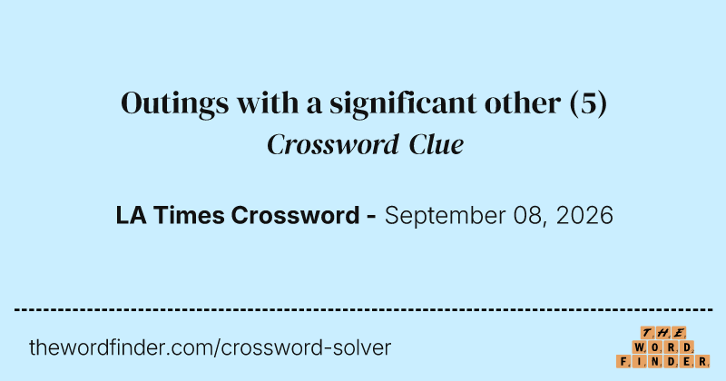 Outings with a significant other crossword clue image