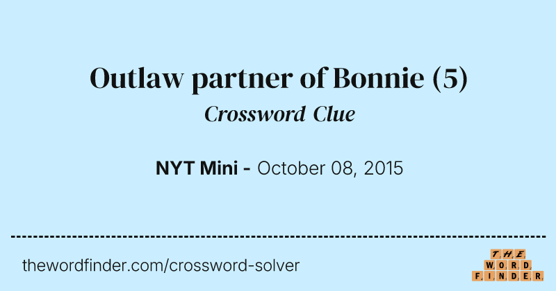 Outlaw partner of Bonnie crossword clue image