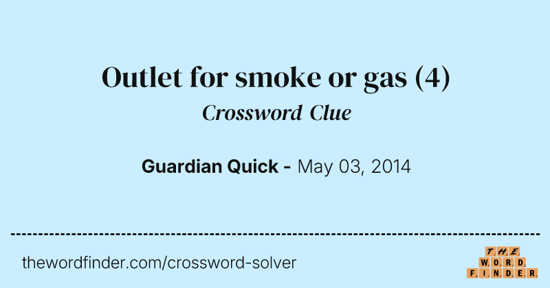 Outlet for smoke or gas crossword clue image