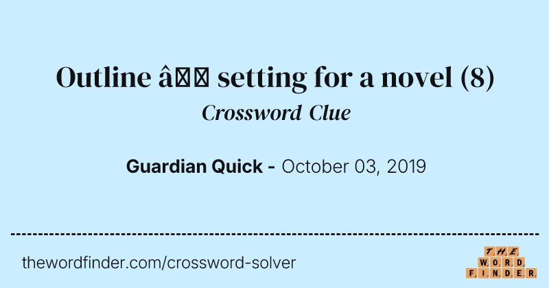 Outline — setting for a novel crossword clue image