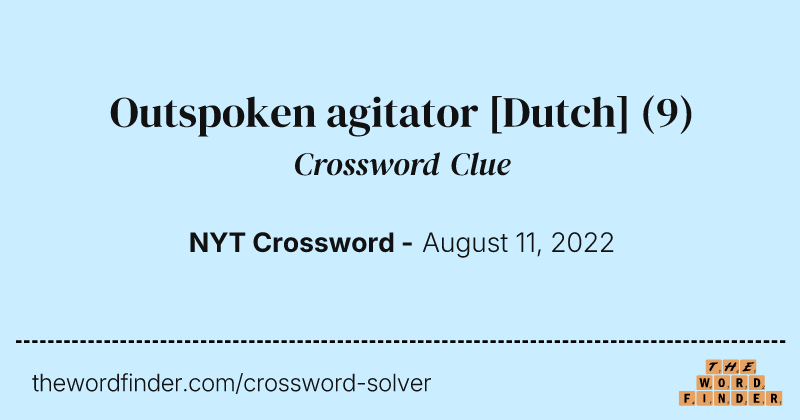 Outspoken agitator [Dutch] crossword clue image