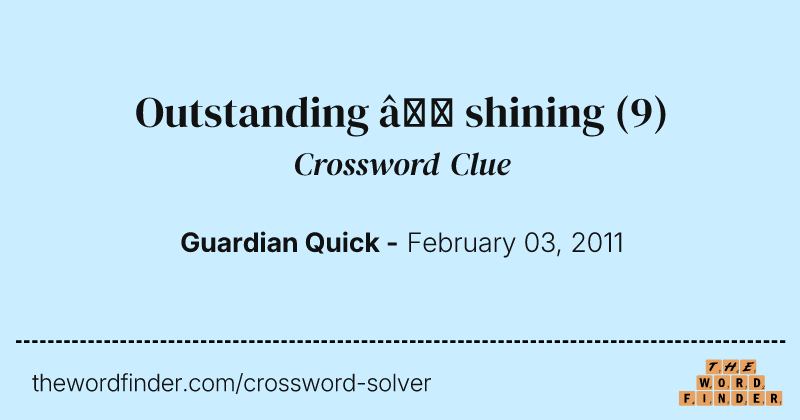 Outstanding — shining crossword clue image