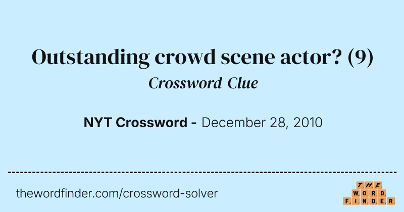 Outstanding crowd scene actor? crossword clue image