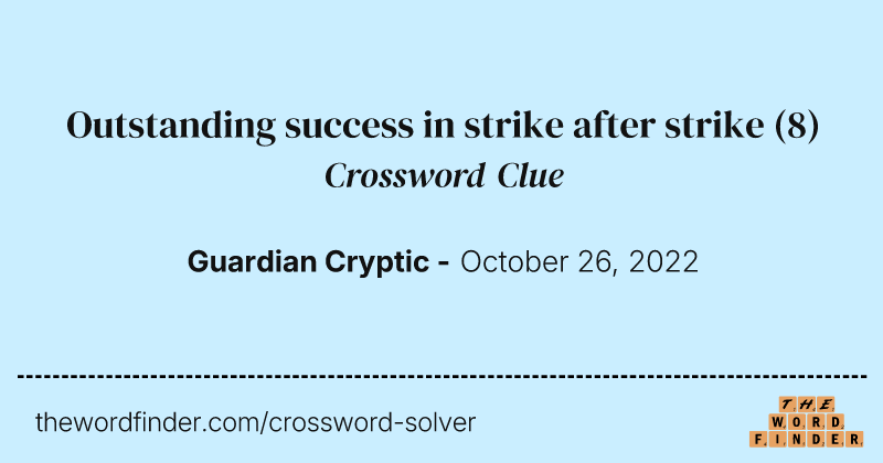Outstanding success in strike after strike crossword clue image