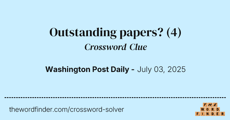 Outstanding papers? crossword clue image