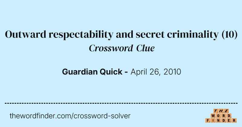 Outward respectability and secret criminality crossword clue image