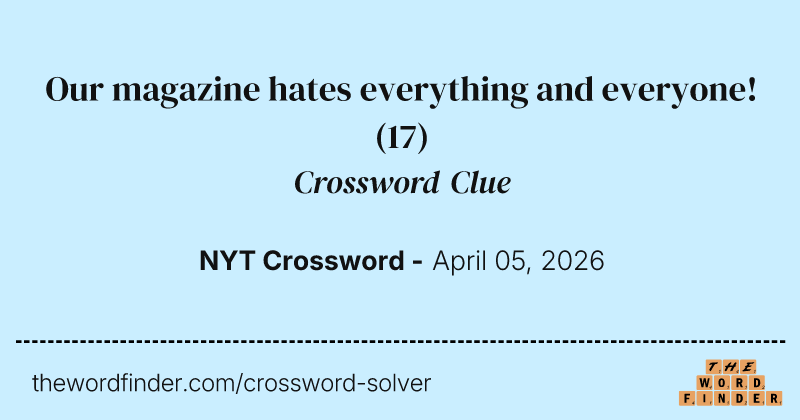 Our magazine hates everything and everyone! crossword clue image