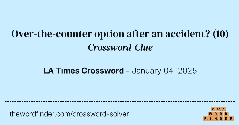 Over-the-counter option after an accident? crossword clue image