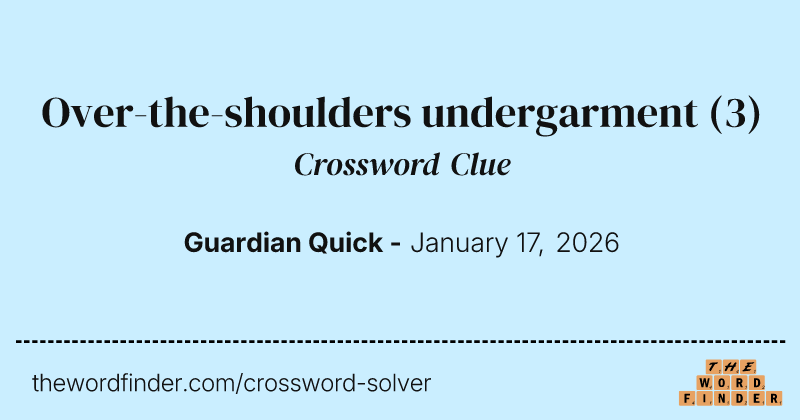 Over-the-shoulders undergarment crossword clue image