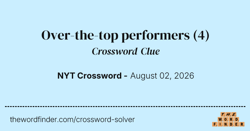 Over-the-top performers crossword clue image