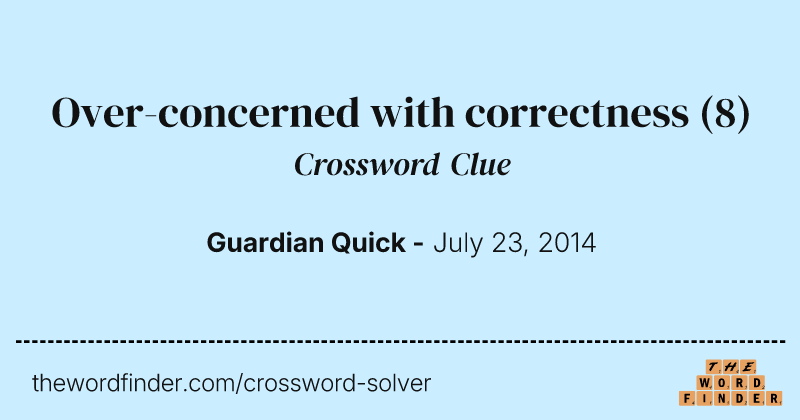 Over-concerned with correctness crossword clue image