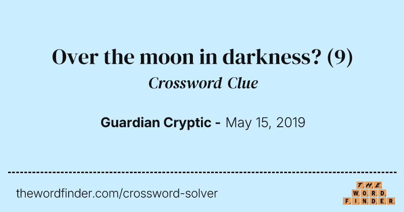 Over the moon in darkness? crossword clue image