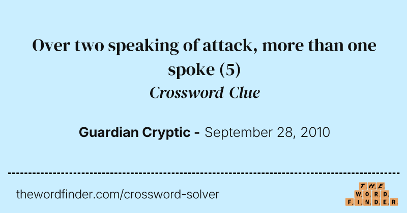 Over two speaking of attack, more than one spoke crossword clue image
