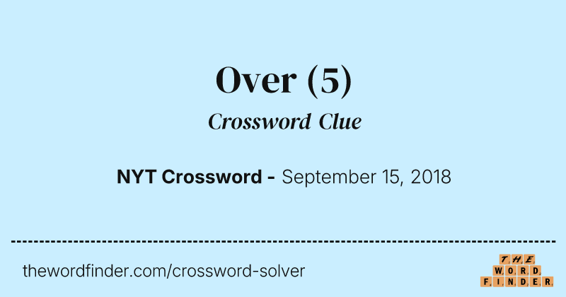 Over crossword clue image