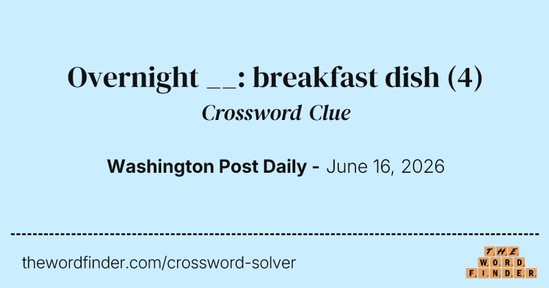 Overnight __: breakfast dish crossword clue image