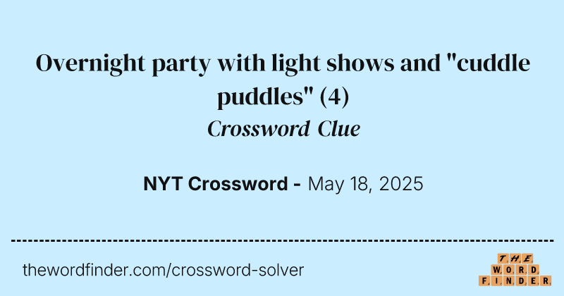 Overnight party with light shows and "cuddle puddles" crossword clue image