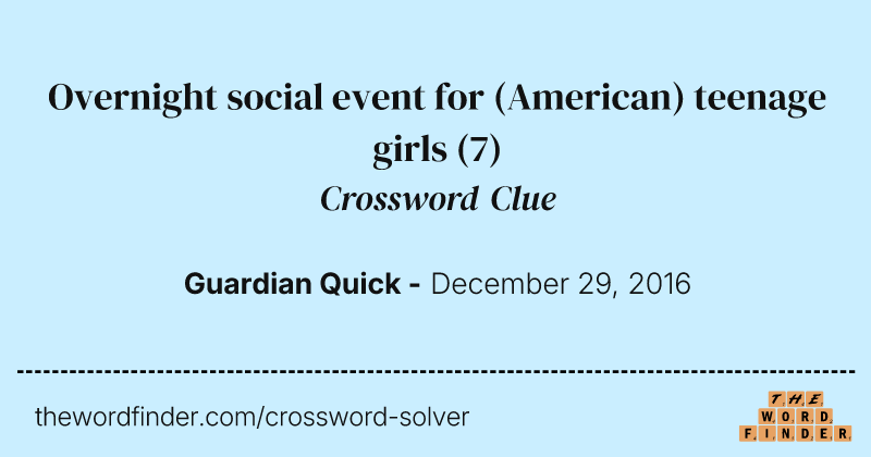 Overnight social event for (American) teenage girls crossword clue image
