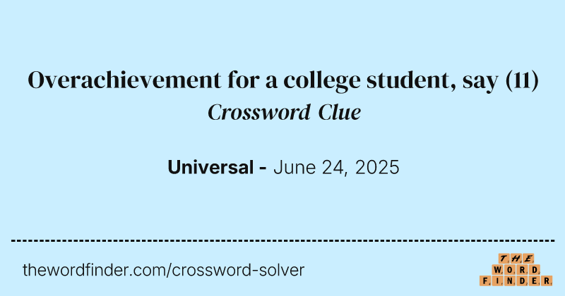 Overachievement for a college student, say crossword clue image