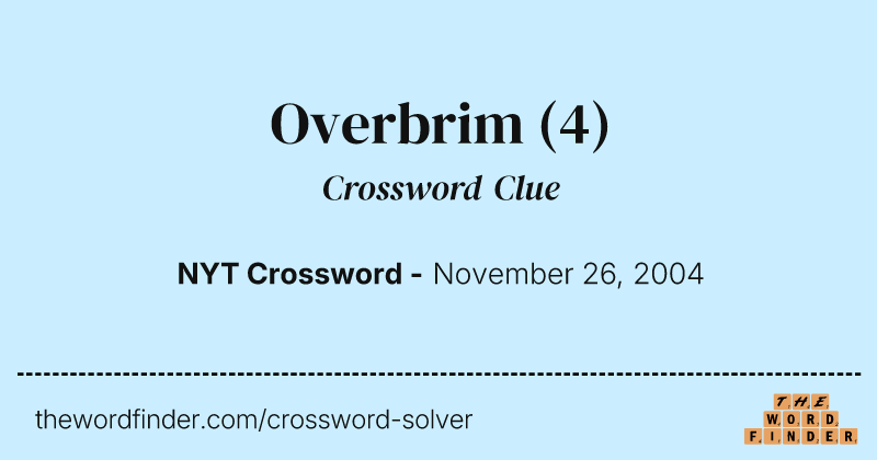 Overbrim crossword clue image