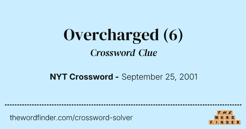Overcharged crossword clue image