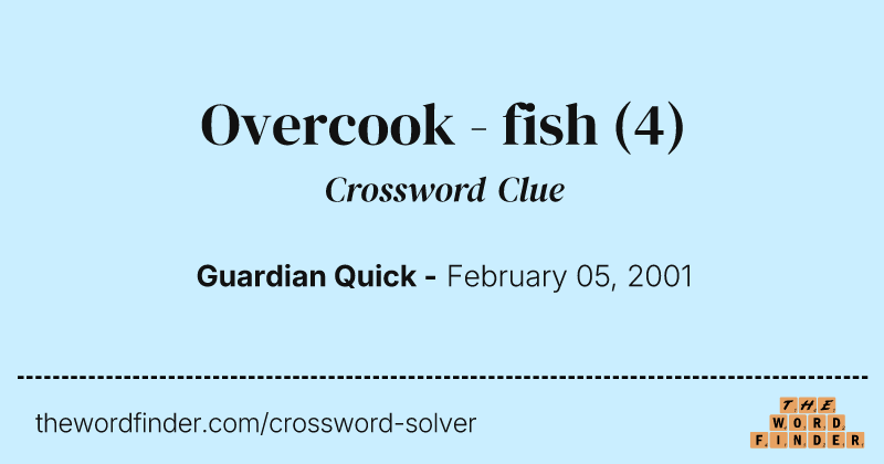 Overcook - fish crossword clue image