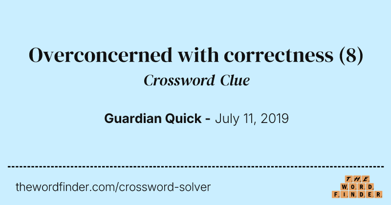 Overconcerned with correctness crossword clue image
