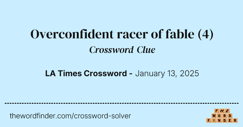 Overconfident racer of fable crossword clue image