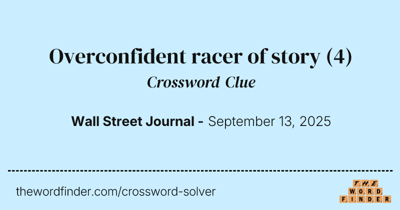 Overconfident racer of story crossword clue image