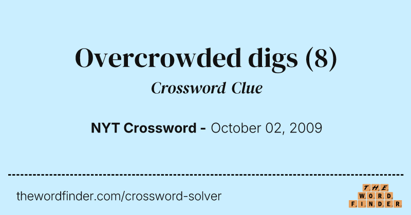 Overcrowded digs crossword clue image