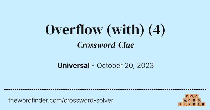 Overflow (with) crossword clue image