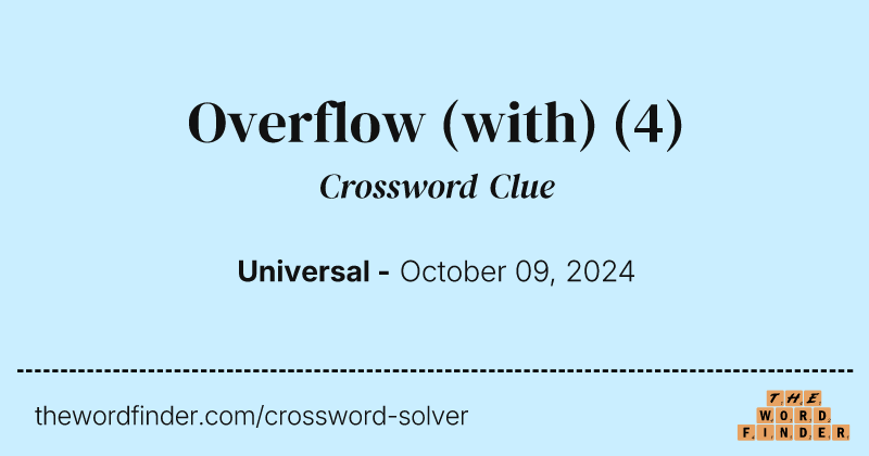 Overflow (with) crossword clue image