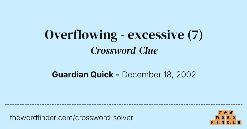 Overflowing - excessive crossword clue image