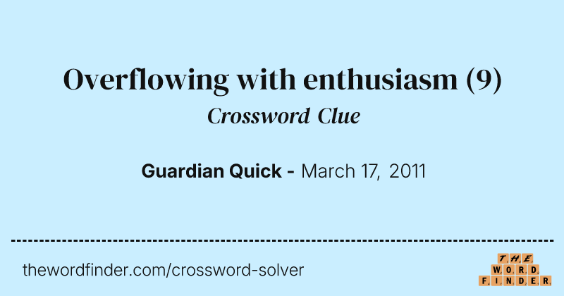 Overflowing with enthusiasm crossword clue image