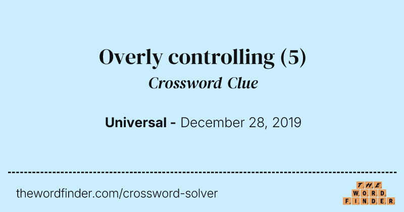 Overly controlling crossword clue image