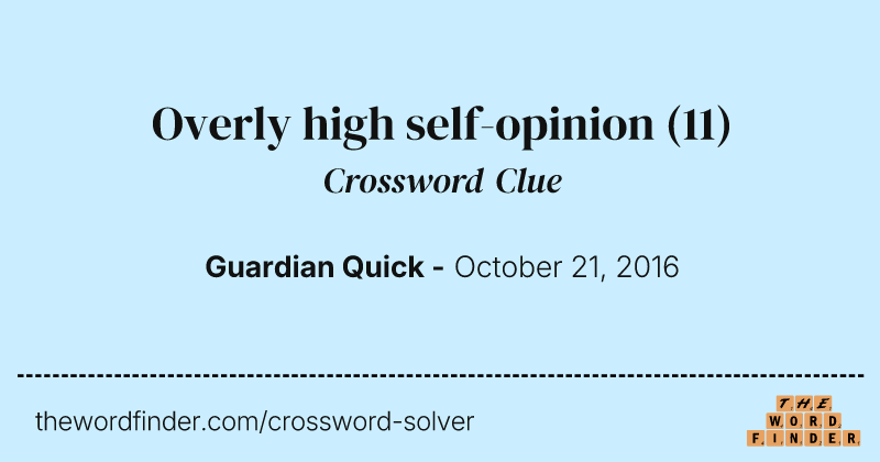 Overly high self-opinion crossword clue image