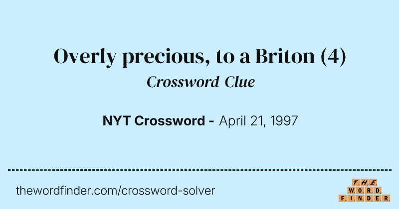 Overly precious, to a Briton crossword clue image