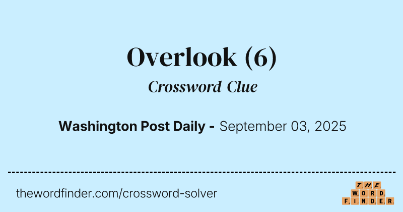 Overlook crossword clue image